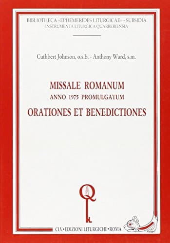 Missale romanum anno 1975 promulgatum orationes et benedictiones