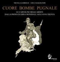 Cuore, bombe, pugnale le cartoline degli arditi dalla prima guerra mondiale agli anni Trenta