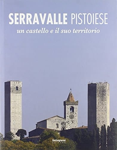 Serravalle Pistoiese un castello e il suo territorio