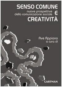 Senso comune e creatività nuove prospettive della comunicazione sociale