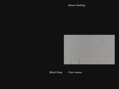 Simon Starling: Black Drop Ciné-Roman