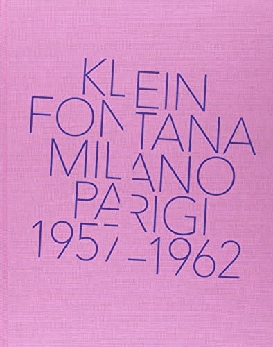 Klein Fontana Milano Parigi, 1957-1962