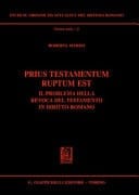 Prius testamentum ruptum est il problema della revoca del testamento in diritto romano