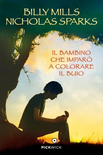 Il bambino che imparò a colorare il buio Dopo ogni notte, arriva sempre una nuova alba