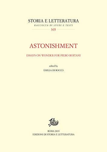 Astonishment Essays on Wonder for Piero Boitani
