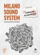 Milano sound system. 100 anni di suoni all'ombra del Duomo. Ediz. illustrata