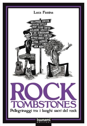 Rock tombstones pellegrinaggi tra i luoghi sacri del rock