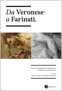 Da Veronese a Farinati storia, conservazione e diagnostica al Museo di Castelvecchio di Verona