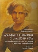 Ada Negri e il romanzo di una storia vera una biografia inedita con ombre, luci, leggende e realtà di una poetessa lodigiana