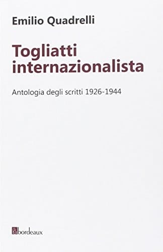 Togliatti internazionalista antologia degli scritti, 1926-1944