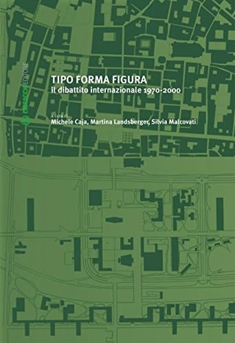 Tipo forma figura il dibattito internazionale - antologia 1970-1990