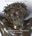 Un crocifisso bronzeo settecentesco e il suo restauro tesori d'arte dell'Ospedale del Ceppo di Pistoia