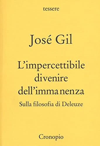 L'impercettibile divenire dell'immanenza. Sulla filosofia di Deleuze