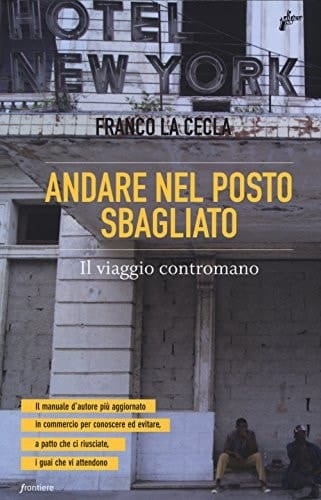 Andare nel posto sbagliato il viaggio contromano