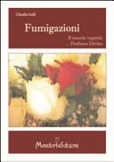 Fumigazioni. Il mondo vegetale... Profumo divino