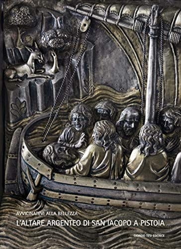 L'altare argenteo di san Iacopo a Pistoia. Ediz. italiana e spagnola
