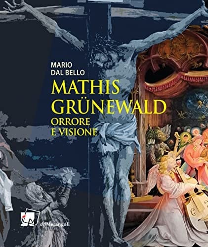 Mathis Grünewald orrore e visione
