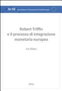 Robert Triffin e il processo di integrazione monetaria europea