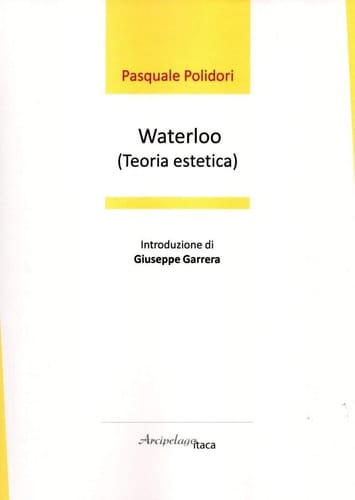 Waterloo (teoria estetica). Premio «Arcipelago Itaca» per una raccolta inedita di versi. 5ª edizione
