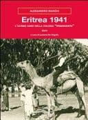 Eritrea 1941. L'ultimo anno della colonia «primogenita»