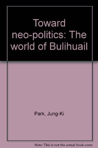 Toward Neo-politics The World of Bulihuail
