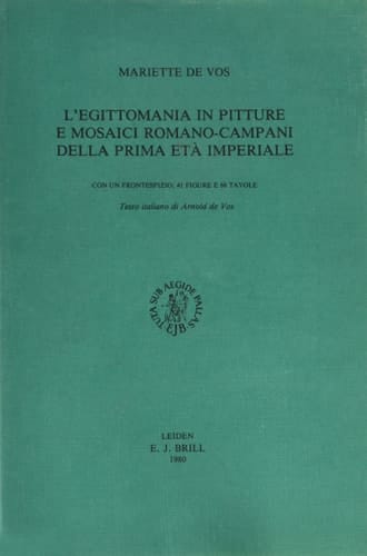 L' egittomania in pitture e mosaici romano-campani della prima età imperiale testo italiano di Arnold de Vos