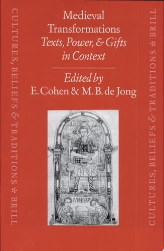 Medieval Transformations Texts, Power, and Gifts in Context