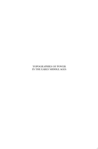 Topographies of Power in the Early Middle Ages