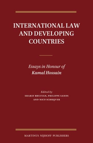 International Law and Developing Countries Essays in Honour of Kamal Hossain