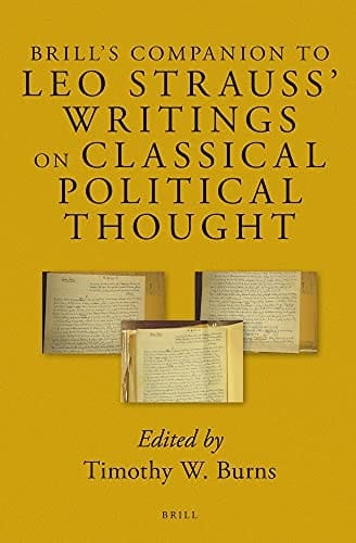 Brill's Companion to Leo Strauss' Writings on Classical Political Thought