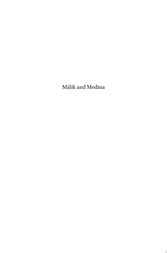 Mālik and Medina Islamic Legal Reasoning in the Formative Period