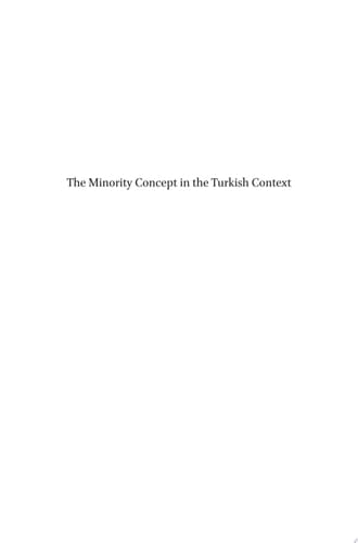 The Minority Concept in the Turkish Context Practices and Perceptions in Turkey, Greece and France