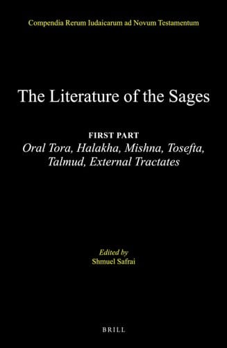The Literature of the Jewish People in the Period of the Second Temple and the Talmud, Volume 3 the Literature of the Sages First Part: Oral Tora, Halakha, Mishna, Tosefta, Talmud, External Tractates