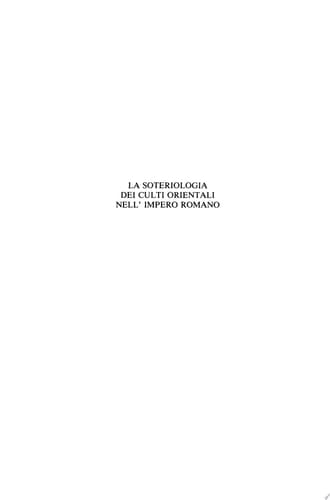 La soteriologia dei culti orientali nell'Impero Romano Atti del Colloquio Internazionale su La soteriologia dei culti orientali nell'Impero Romano. Roma 24-28 settembre 1979. Pubblicati a cura di U. Bianchi e M.J. Vermaseren