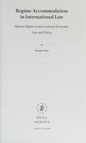 Regime Accommodation in International Law Human Rights in International Economic Law and Policy