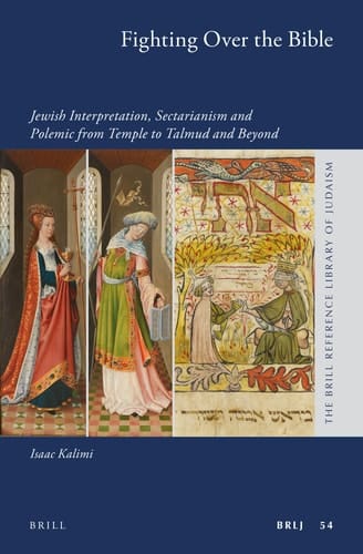Fighting Over the Bible Jewish Interpretation, Sectarianism and Polemic from Temple to Talmud and Beyond