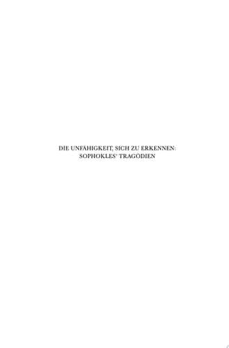 Die Unfähigkeit, sich zu erkennen: Sophokles' Tragödien
