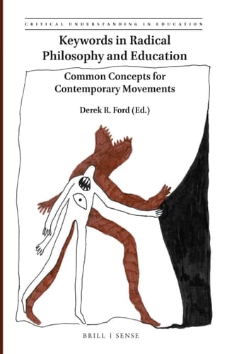 Keywords in Radical Philosophy and Education Common Concepts for Contemporary Movements