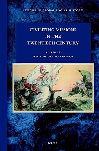 Civilizing Missions in the Twentieth Century