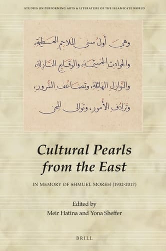 Cultural Pearls from the East In Memory of Shmuel Moreh, (1932-2017)