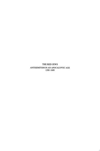 The Red Jews: Antisemitism in an Apocalyptic Age, 1200-1600