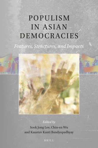 Populism in Asian Democracies Features, Structures, and Impacts