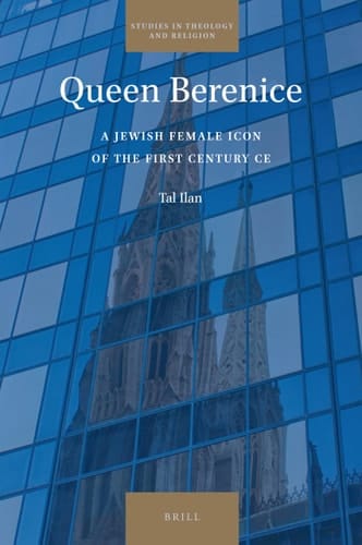 Queen Berenice A Jewish Female Icon of the First Century CE