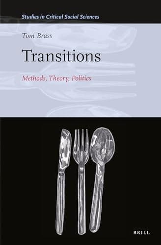 Transitions Methods, Theory, Politics