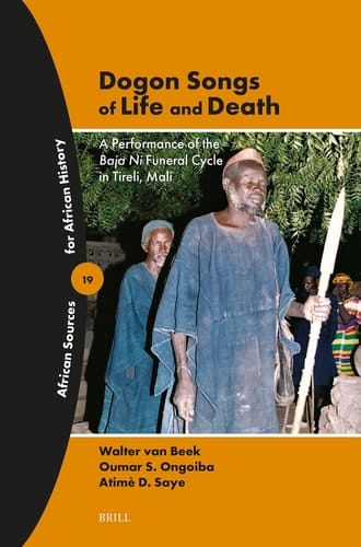 Dogon Songs of Life and Death - A Performance of the Baja Ni Funeral Cycle in Tireli, Mali