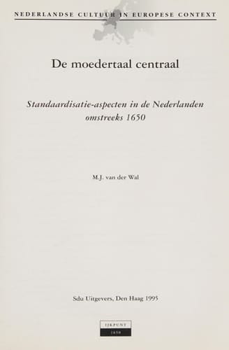 De moedertaal centraal standaardisatie-aspecten in de Nederlanden omstreeks 1650