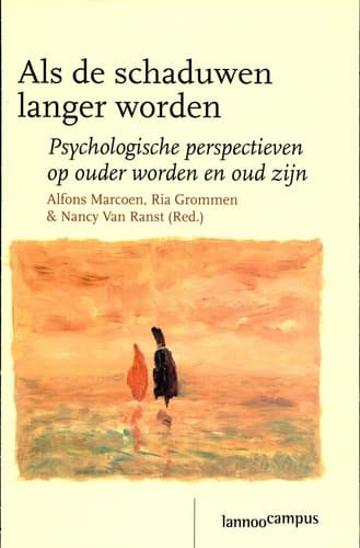 Als de schaduwen langer worden / druk 1 - psychologische perspectieven op ouder worden en oud zijn