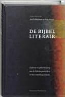De Bijbel literair opbouw en gedachtegang van de bijbelse geschriften en hun onderlinge relaties