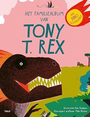 Het familiealbum van Tony T. rex een dinogeschiedenis