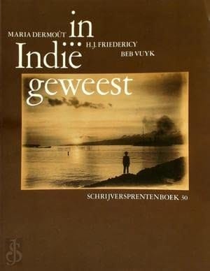 In Indië geweest Maria Dermoût, H.J. Friedericy, Beb Vuyk